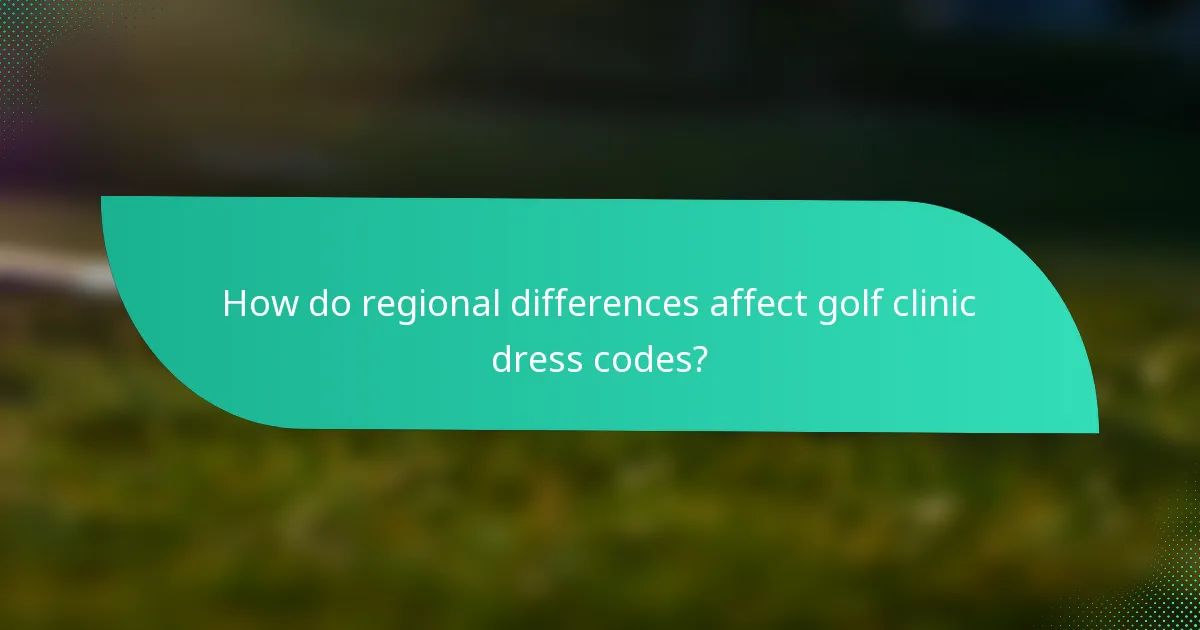 How do regional differences affect golf clinic dress codes?