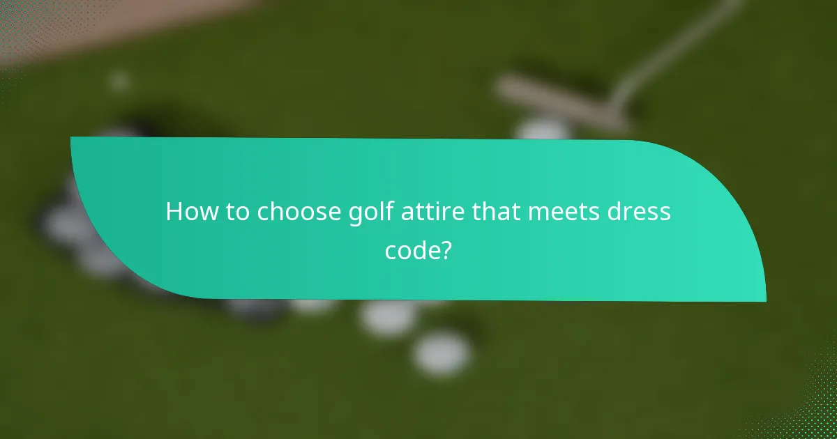 How to choose golf attire that meets dress code?