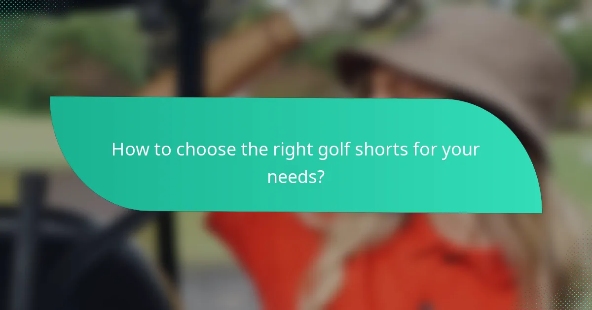 How to choose the right golf shorts for your needs?