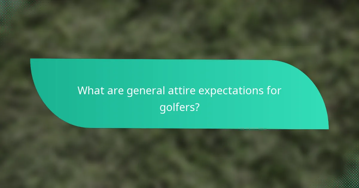 What are general attire expectations for golfers?