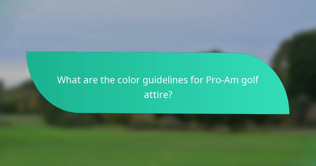 What are the color guidelines for Pro-Am golf attire?