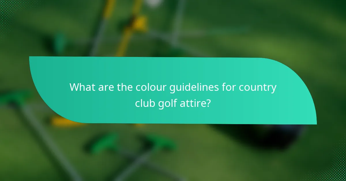 What are the colour guidelines for country club golf attire?