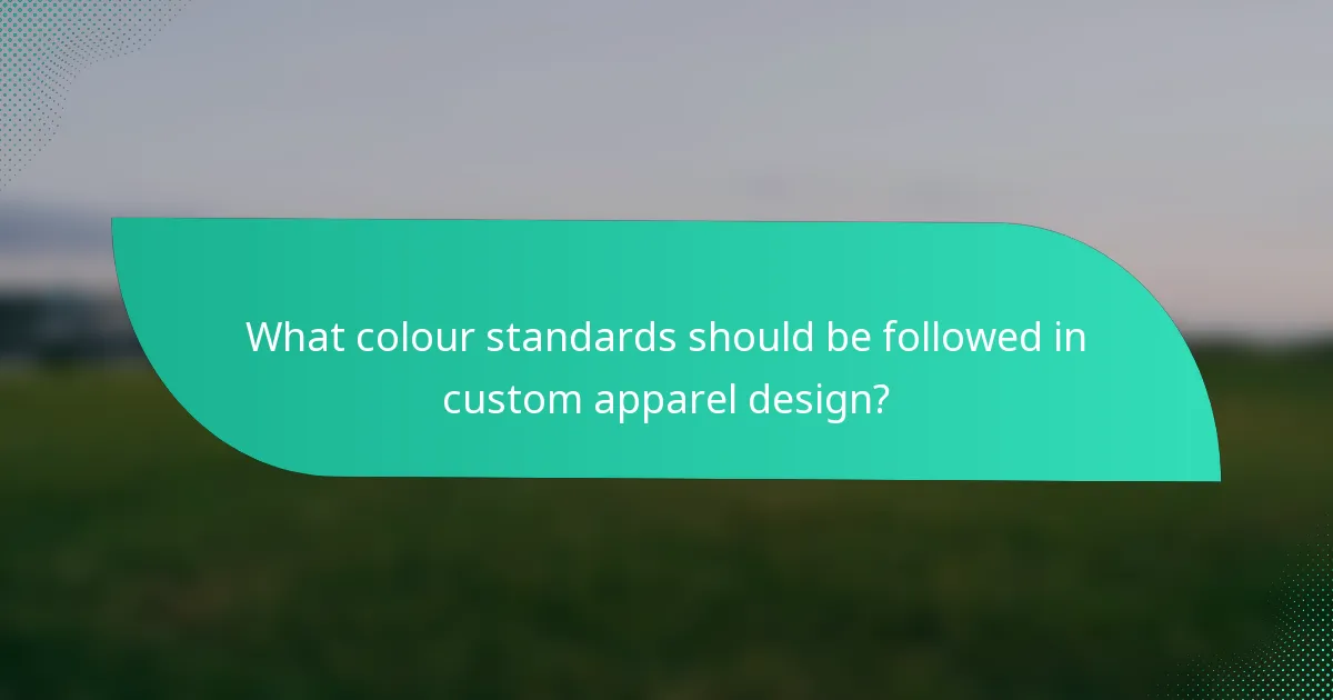 What colour standards should be followed in custom apparel design?