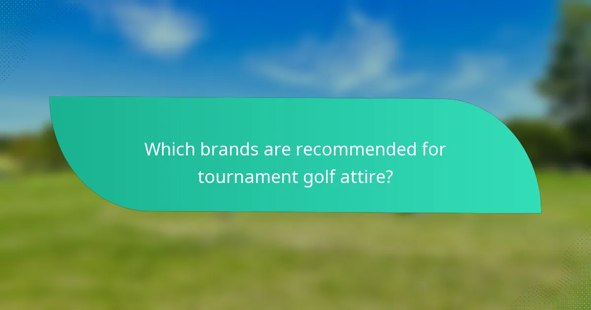 Which brands are recommended for tournament golf attire?